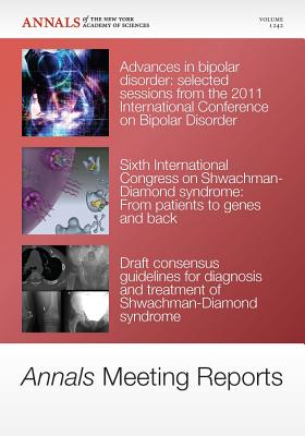 Annals Meeting Reports - Research Advances in Bipolar Disorder and Shwachman-Diamond Syndrome, Volume 1242 - Editorial Staff of Annals of the New York Academy of Sciences (Editor)