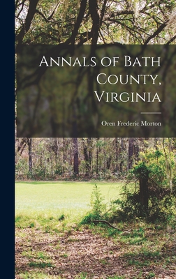 Annals of Bath County, Virginia - Morton, Oren Frederic