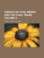 Annals of Coal Mining and the Coal Trade Volume 2