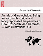 Annals of Garelochside Being an Account Historical and Topographical of the Parishes