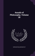 Annals of Philosophy, Volume 28