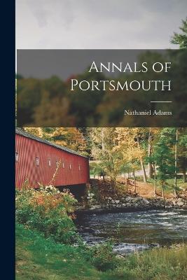 Annals of Portsmouth - Adams, Nathaniel