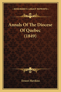 Annals Of The Diocese Of Quebec (1849)