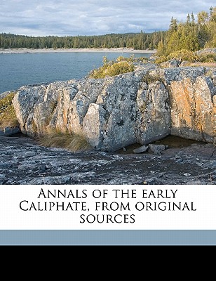 Annals of the Early Caliphate, from Original Sources - Muir, William, Sir