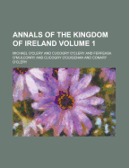 Annals of the Kingdom of Ireland Volume 1