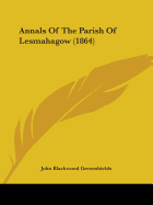 Annals Of The Parish Of Lesmahagow (1864)