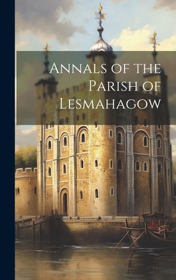Annals of the Parish of Lesmahagow - Anonymous