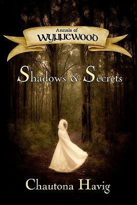 Annals of Wynnewood: Shadows & Secrets - Havig, Chautona