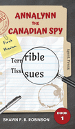 Annalynn the Canadian Spy: Terrible Tissues