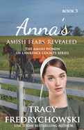 Anna's Amish Fears Revealed: An Amish Fiction Christian Novel