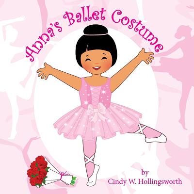 Anna's Ballet Costume - Hollingsworth, Cindy W, and Bemer Coble, Lynn (Editor)