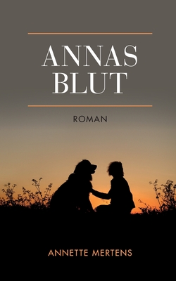 Annas Blut - Mertens, Annette