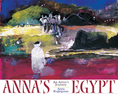 Anna's Egypt: An Artist's Journey