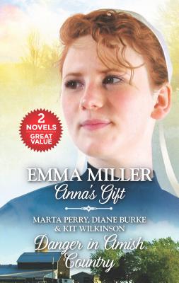 Anna's Gift and Danger in Amish Country: An Anthology - Miller, Emma, and Perry, Marta, and Burke, Diane