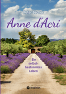 Anne d'Acri: Ein selbstbestimmmtes Leben