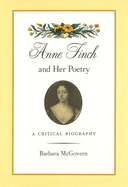 Anne Finch and Her Poetry: A Critical Biography
