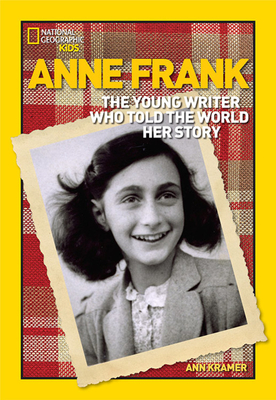 Anne Frank: The Young Writer Who Told the World Her Story - Kramer, Ann