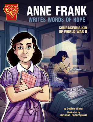 Anne Frank Writes Words of Hope: Courageous Kid of World War II - Vilardi, Debbie