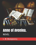 Anne of Avonlea.: Novel