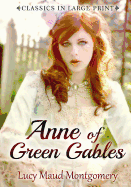 Anne of Green Gables: Classics in large Print