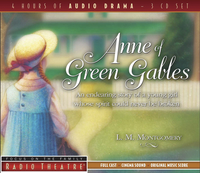 Anne of Green Gables - Montgomery, Lucy M (Original Author), and Focus on the Family (Producer), and McCusker, Paul (Adapted by)