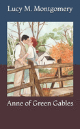 Anne of Green Gables by Lucy Maud Montgomery - Alibris