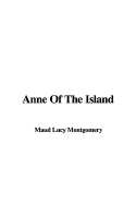 Anne of the Island - Montgomery, Maud Lucy