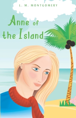 Anne of the Island - Montgomery, L M