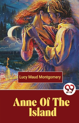 Anne Of The Island - Montgomery, Lucy Maud