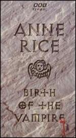 Anne Rice: Birth of the Vampire