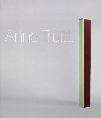 Anne Truitt: Perception and Reflection - Truitt, Anne, and Hileman, Kristen (Text by), and Meyer, James (Text by)