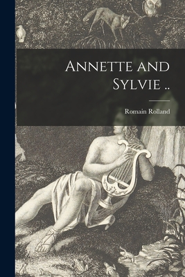 Annette and Sylvie .. - Rolland, Romain 1866-1944