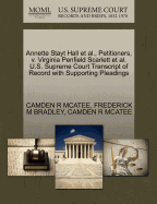 Annette Stayt Hall Et Al., Petitioners, V. Virginia Penfield Scarlett Et Al. U.S. Supreme Court Transcript of Record with Supporting Pleadings