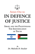 Annex One to: In Defence of Justice: Israel and the Palestinians: The Identification of Truth