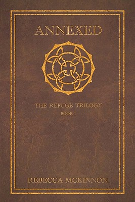 Annexed: The Refuge Trilogy - McKinnon, Rebecca