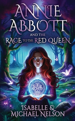 Annie Abbott and the Race to the Red Queen - Nelson, Isabelle, and Nelson, Michael