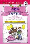 Annie and Snowball and the Dress-Up Birthday: Ready-To-Read Level 2