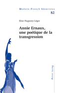 Annie Ernaux, Une Po?tique de la Transgression