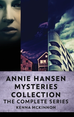 Annie Hansen Mysteries Collection: The Complete Series - McKinnon, Kenna