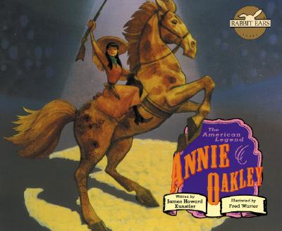 Annie Oakley: The American Legend - Kunstler, James Howard