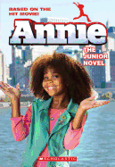 Annie: The Junior Novel (Movie Tie-In)