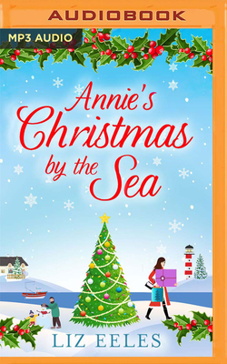 Annie's Christmas by the Sea - Eeles, Liz, and Sobey, Katy (Read by)