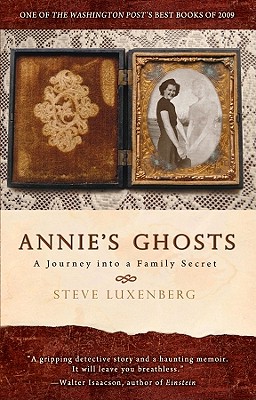 Annie's Ghosts: A Journey Into a Family Secret - Luxenberg, Steve