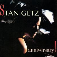 Anniversary - Stan Getz