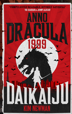 Anno Dracula 1999: Daikaiju - Newman, Kim