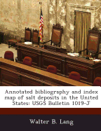 Annotated Bibliography and Index Map of Salt Deposits in the United States: Usgs Bulletin 1019-J