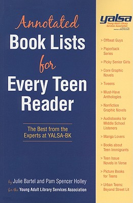 Annotated Book Lists Teen Reader: The Best from the Experts at YALSA-BK - Bartel, Julie, and Holley, Pam Spencer