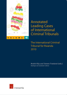 Annotated Leading Cases of International Criminal Tribunals - Volume 42: The International Criminal Tribunal for Rwanda 2010 Volume 42