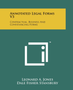 Annotated Legal Forms V3: Contractual, Business and Conveyancing Forms