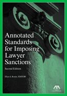 Annotated Standards for Imposing Lawyer Sanctions, Second Edition